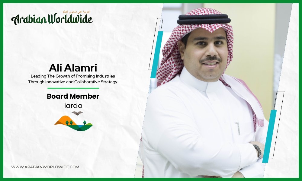 Ali Alamri: Leading The Growth of Promising Industries Through Innovative and Collaborative Strategy