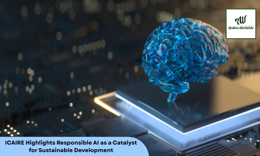 ICAIRE Highlights Responsible AI as a Catalyst | Arebiam World Wide Magazine