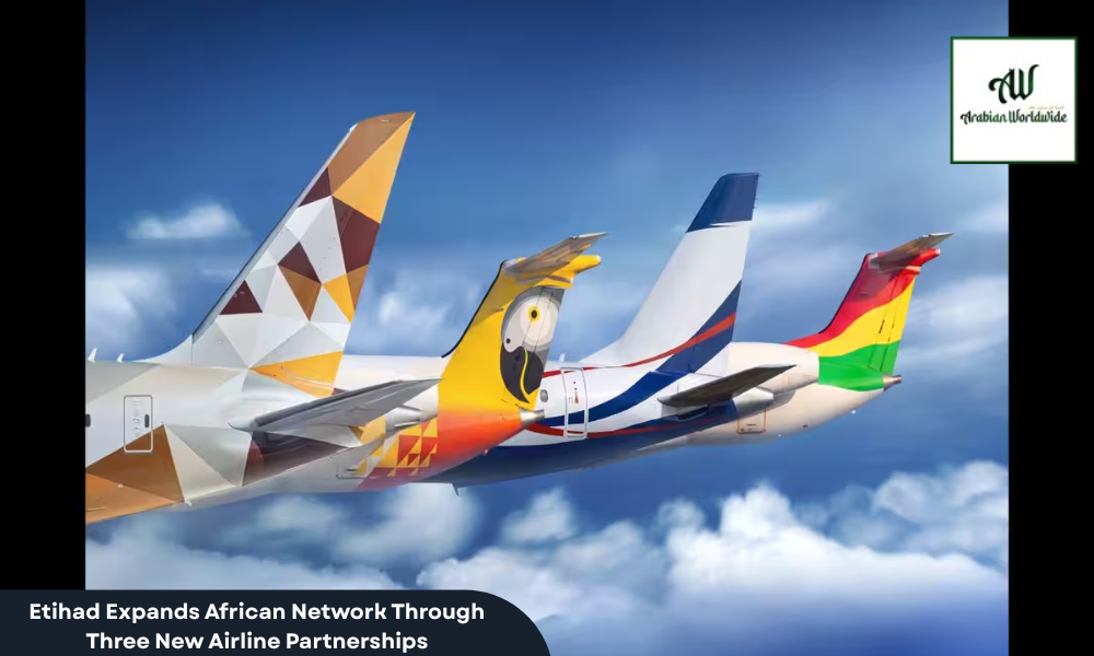 Etihad Expands African Network Through Three New Airline Partnerships