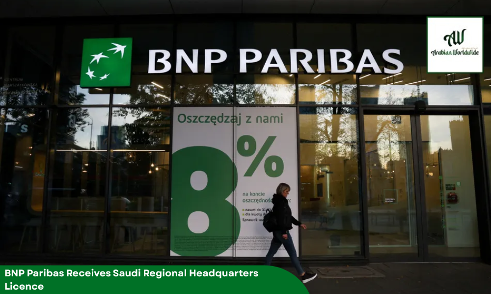 BNP Paribas Receives Saudi Regional Headquarters Licence