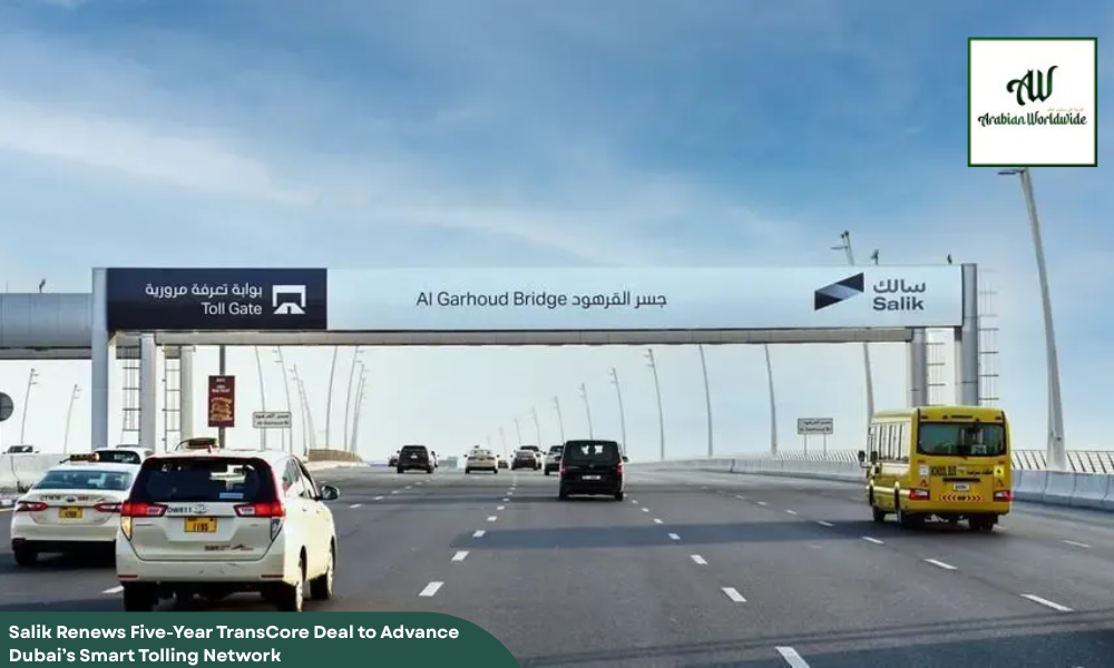 Salik Renews Five-Year TransCore Deal to Advance Dubai’s Smart Tolling Network